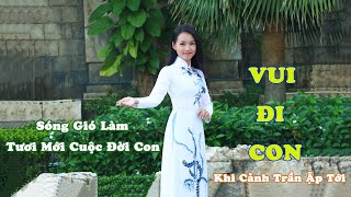 VUI ĐI CON | Ca Sĩ Thiên Linh