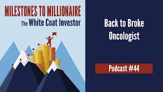 MtoM Podcast #44 - Back to Broke Oncologist