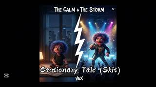 Vex - Cautionary Tale (Skit) [Official Audio]