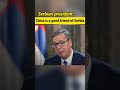 Serbian #president: China is a good #friend of #serbia#china  #fyp #fypシ  #chinese