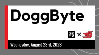 DOGG BYTE | August 23, 2023