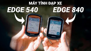 Tìm hiểu chi tiết về Garmin Edge 840 và Garmin Edge 540| Nhiều nâng cấp đáng giá???