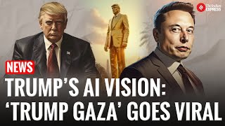 Donald Trump’s AI Video Shows ‘Trump Gaza’ With Golden Statues, Skyscrapers \u0026 Elon Musk