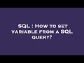 SQL : How to set variable from a SQL query?