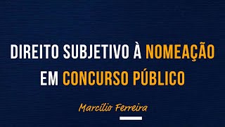 Qual a diferença entre direito subjetivo à nomeação e expectativa de direito?