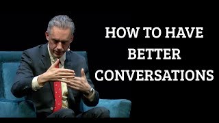 Jordan Peterson | How to Have Better Conversations
