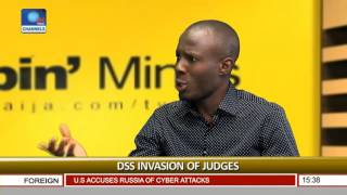 Rubbin Minds: Focus On DSS Invasion Of Judges Pt. 1