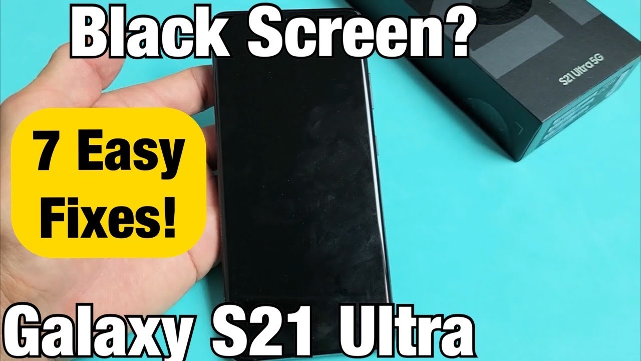 Black Screen Or Screen Won't Turn On? 7 Fixes - Galaxy S21 Ultra - YouTube