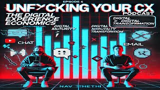 Unf*cking Your CX, Episode 6: Digital Experience Economics