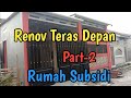 Part-2 || Renovasi Teras Depan || Rumah Subsidi Tipe 30/60 || Metro Parung Panjang 2