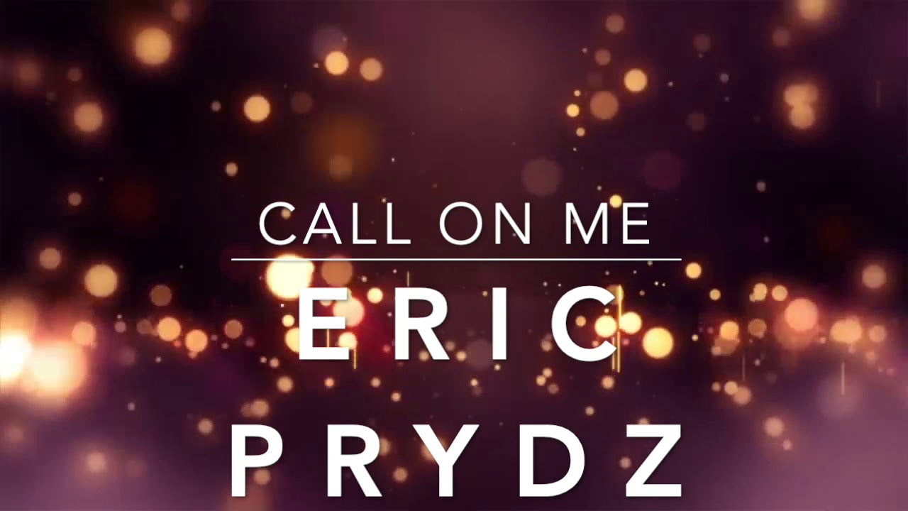 ERIC PRYDZ - CALL ON ME (HQ AUDIO) - YouTube