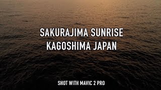 Japan Sakurajima Volcano at Sunrise in 4K - Mavic 2 Pro