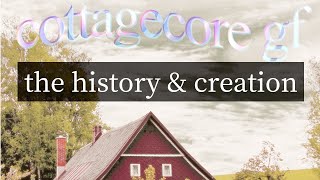 the history & creation of 'cottagecore gf' 🍄🌿✨🧚