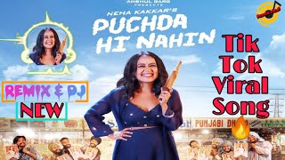 Puchda Hi Nahi Remix Dj | Neha Kakkar Remix Songs | New Punjabi Dj song | Hindi Remix song 2019