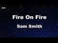 Fire On Fire - Sam Smith Karaoke 【no Guide Melody】 Instrumental