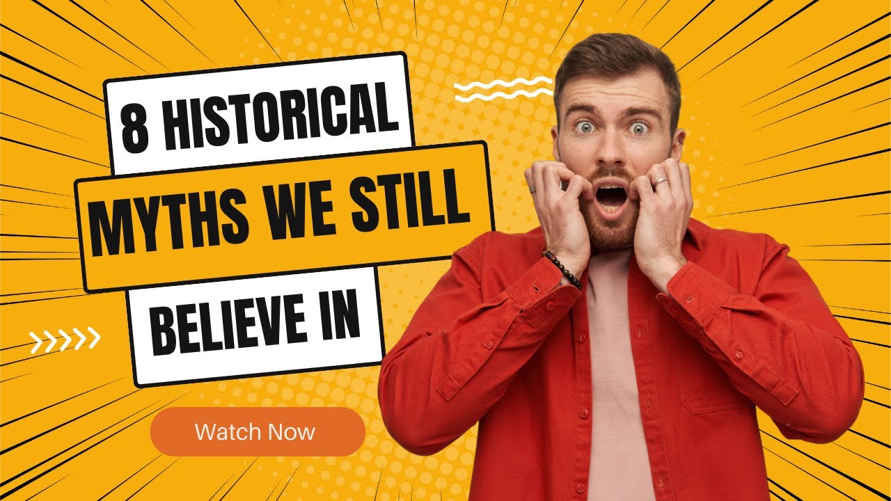 8 Historical Myths We Still Believe In | History Myths | Myths VS ...