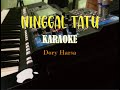 Ninggal Tatu Dory Harsa - Karaoke Nada Cowok