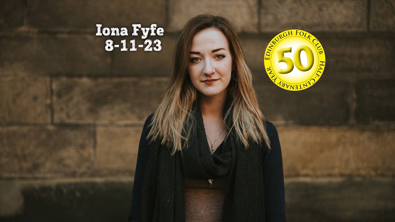 Iona Fyfe: Live From Edinburgh Folk Club - YouTube