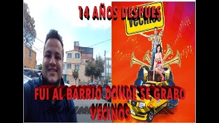 FUI AL BARRIO DONDE SE GRABO LA NOVELA VECINOS- PROBANDO Y CATANDO ANDO