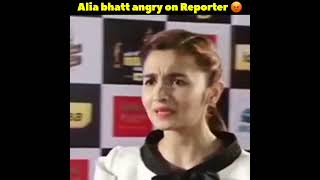 Alia bhatt angry on Reporter 😡 #bollywood #shorts