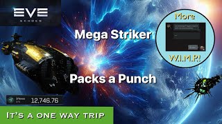 Eve Echoes- Mega Striker Solo Roam- “It’s A One Way Trip”