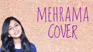 Mehrama Cover | By Shruti Choudhary | Love Aaj Kal | Darshan Raval ft. Antara Mitra
