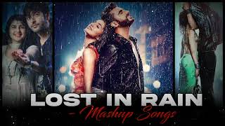 Lost In Rain Mashup   Monsoon Mashup  Breakup Mashup  Night Dive Mashup   Best Of Arjit Singh Mashup