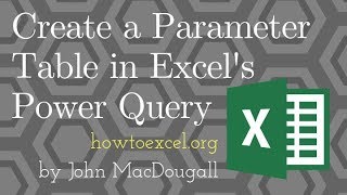 Create A Parameter Table For Your Power Queries