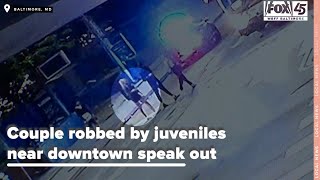 Couple robbed by juveniles near downtown Baltimore speak out