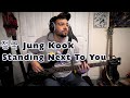 정국 Jung Kook - Standing Next to You (4-String Bass Cover + Tab)