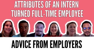 ATTRIBUTES OF AN INTERN TURNED FULL-TIME EMPLOYEE: Advice from Employers