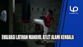 EVALUASI LATIHAN MANDIRI, ATLET ALAMI KENDALA