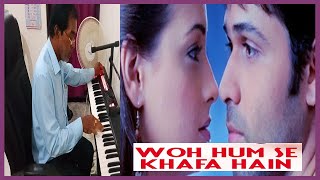Woh Humse Khafa Hain | ( Instrumental Version ) | Tumsa Nahin Dekha A Love Story | #instrumental