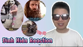 Tổng hợp video hay nhất Đình Hiền Reaction Tập 68