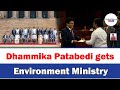 Dhammika Patabedi gets Environment Ministry