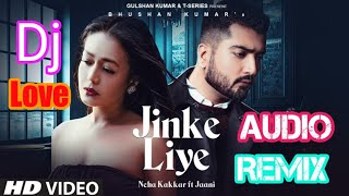 Jinke Liye (DJ Remix) DJ Song   | Neha Kakkar Feat. Jaani | B Praak | Arvindr Khaira | Bhushan Kumar