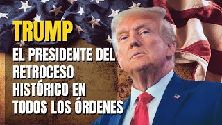 Trump, el presidente del retroceso histórico en todos los órdenes        #contralíneatv #news #trump