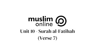 Unit 10: Surah al-Fatihah (Verse 7)