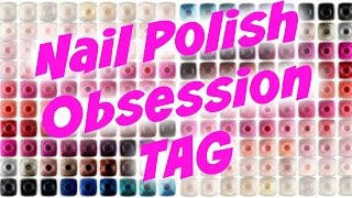 NAIL POLISH OBSESSION TAG | Dearnatural62