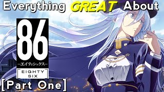 Everything GREAT About: 86 Eighty Six | Part 1/2