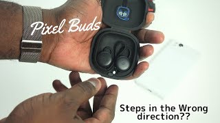 Google Pixel Buds: Steps in the Wrong Direction!!!