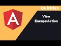 Angular - View Encapsulation (quickie)