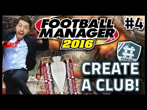 HASHTAG UNITED: CREATE A CLUB #4 - FOOTBALL MANAGER 2016 HASHTAG UNITED: CREATE A CLUB #4 - FOOTBALL MANAGER 2016