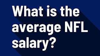 What is the average NFL salary?