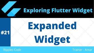 #21 || Exploring Flutter Widgets || Flutter Expanded Widget