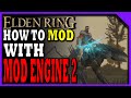 How to Mod Elden Ring Using Mod Engine 2 | Download Mod Engine 2 Elden Ring PC Mods