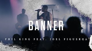 Phil King feat. Joel Figueroa - Banner | Live | All Glory