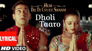 Dholi Taaro Lyrical Video Song | Hum Dil De Chuke Sanam | Ajay Devgan, Aishwarya Rai, Salman Khan