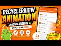 ANDROID - RECYCLERVIEW ANIMATION TUTORIAL IN JAVA