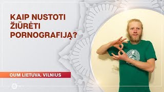 Kaip nustoti žiūrėti pornografiją?